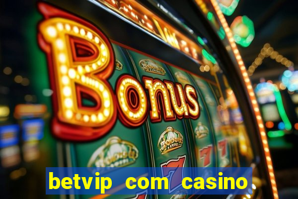 betvip com casino pgsoft fortune dragon